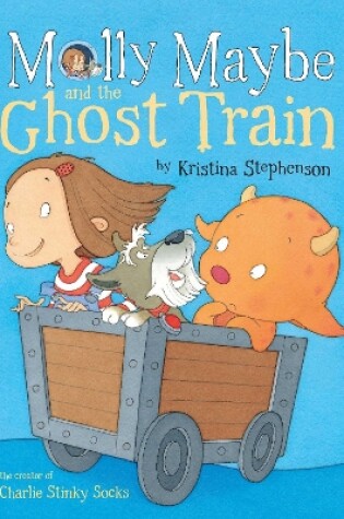 Cover of Molly Maybe and the Ghost Train