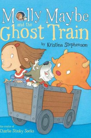 Cover of Molly Maybe and the Ghost Train