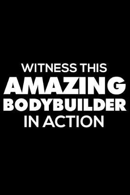 Book cover for Witness This Amazing Bodybuilder in Action