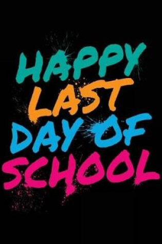 Cover of Happy Last Day Of School