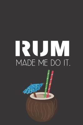 Book cover for Rum made me do it.