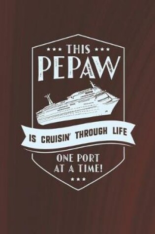 Cover of This Pepaw Is Cruisin' Through Life One Port At The Time