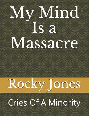 Book cover for My Mind Is a Massacre