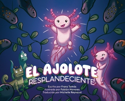 Book cover for El Ajolote Resplandeciente