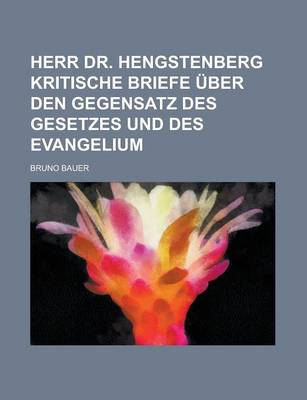 Book cover for Herr Dr. Hengstenberg Kritische Briefe Uber Den Gegensatz Des Gesetzes Und Des Evangelium