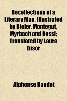 Book cover for Recollections of a Literary Man. Illustrated by Bieler, Montegut, Myrbach and Rossi; Translated by Laura Ensor