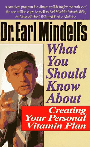 Cover of Dr.Earl Mindell's What You Should Know About Creating Your Own Personal Vitamin Plan