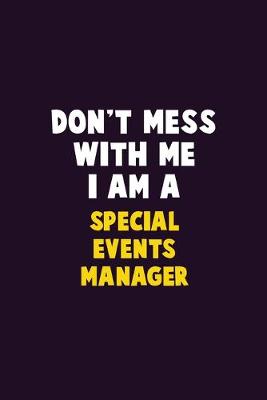 Book cover for Don't Mess With Me, I Am A Special Events Manager
