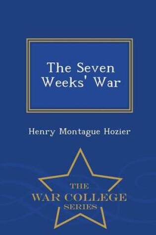 Cover of The Seven Weeks' War - War College Series