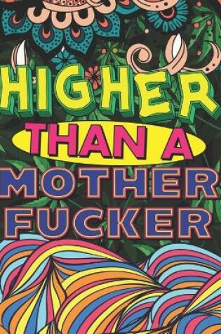 Cover of Higher Than A Mother Fucker