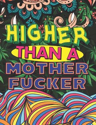 Book cover for Higher Than A Mother Fucker