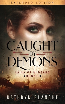 Cover of Caught by Demons (Laila of Midgard Book 1 Extended Edition)