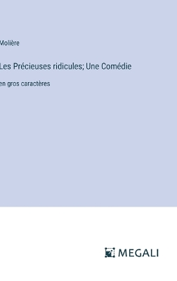 Book cover for Les Pr�cieuses ridicules; Une Com�die