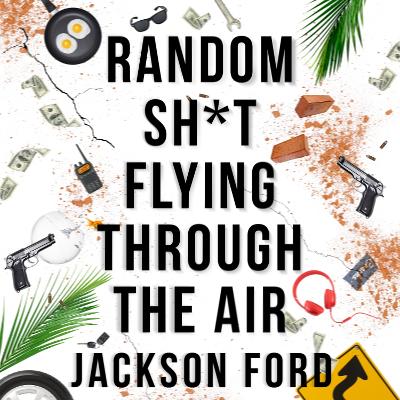 Book cover for Random Sh*t Flying Through The Air