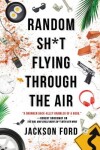 Book cover for Random Sh*t Flying Through the Air