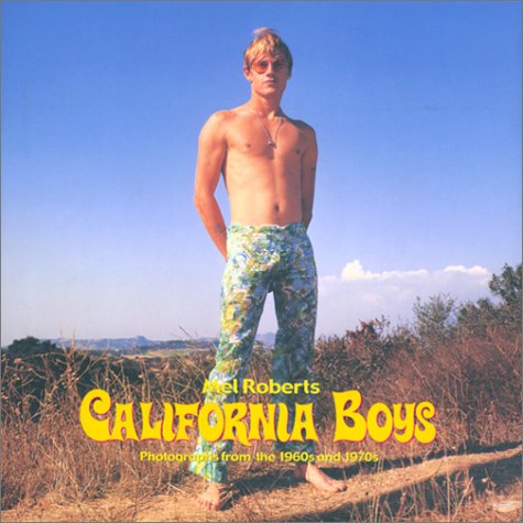 Book cover for Roberts Mel - California Boys. Color Photographs 1959-1980