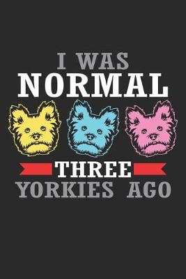 Book cover for I was Normal three Yorkies ago