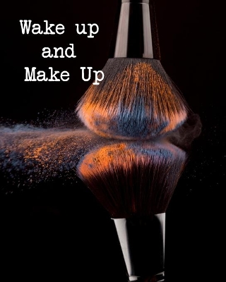 Cover of Wake up and Make Up