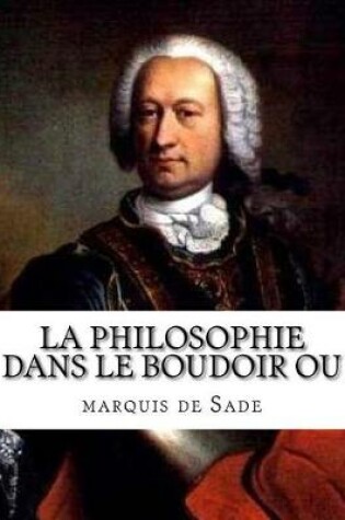 Cover of La Philosophie Dans Le Boudoir Ou