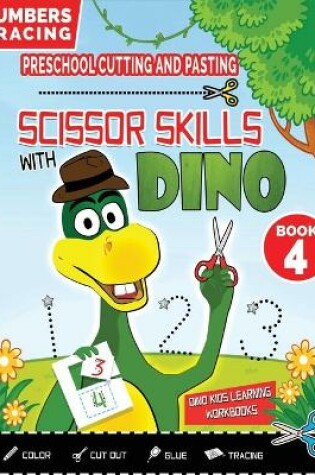 Cover of PRESCHOOL CUTTING AND PASTING - SCISSOR SKILLS WITH DINO (Book 4)