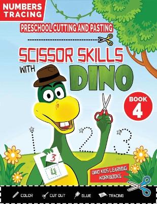 Cover of PRESCHOOL CUTTING AND PASTING - SCISSOR SKILLS WITH DINO (Book 4)