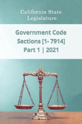 Cover of Government Code 2021 - Sections [1 - 7914]