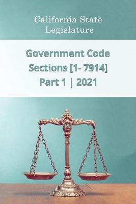 Book cover for Government Code 2021 - Sections [1 - 7914]