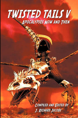 Book cover for Twisted Tails V - Apocalypses Now and Then