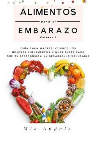 Cover of Alimentos para el Embarazo Volumen 1