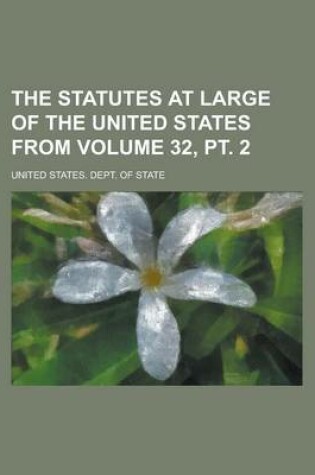 Cover of The Statutes at Large of the United States from Volume 32, PT. 2