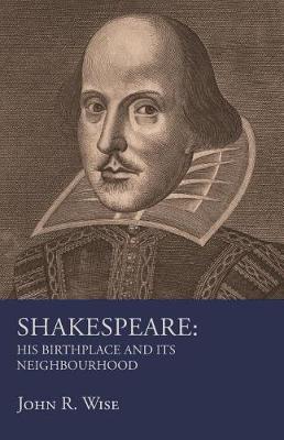 Book cover for Shakespeare - His Birthplace and Its Neighbourhood