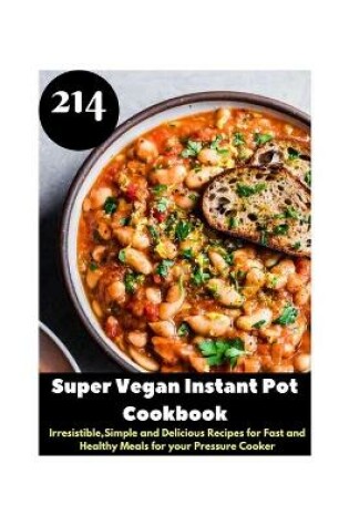 Cover of Super Vegan Instant Pot Cookbook