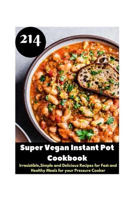 Book cover for Super Vegan Instant Pot Cookbook