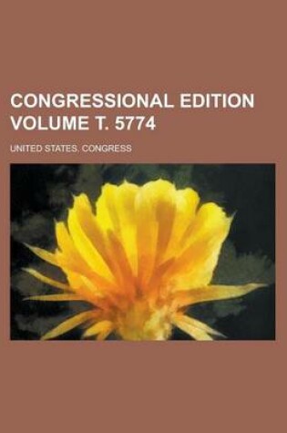 Cover of Congressional Edition Volume . 5774