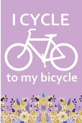 Book cover for I Cycle To My Bicycle