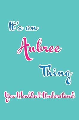 Book cover for It's an Aubree Thing You Wouldn't Understand