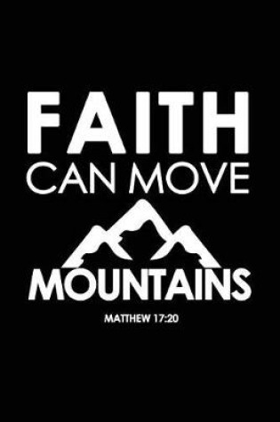 Cover of Faith Can Move Mountains Matthew 17