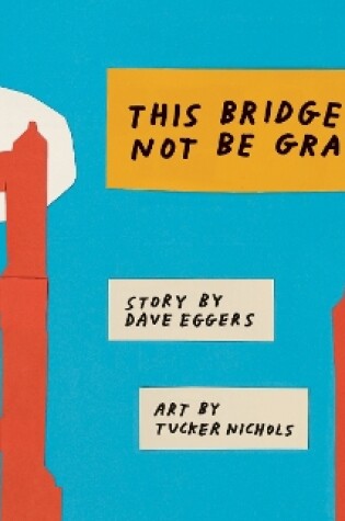 Cover of This Bridge Will Not Be Gray