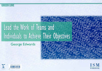 Book cover for Lead the Work of Teams and Individuals to Achieve Their Objectives