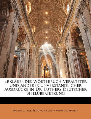Book cover for Erklarendes Worterbuch Veralteter Und Anderer Unverstandlicher Ausdrucke in Dr. Luthers Deutscher Bibelubersetzung