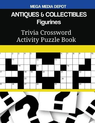 Book cover for ANTIQUES & COLLECTIBLES Figurines Trivia Crossword Activity Puzzle Book