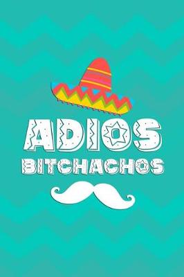 Book cover for Adios Bitchachos