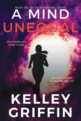 Book cover for A Mind Unequal, Book One of the Casey King Series