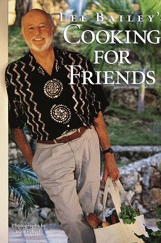 Cover of Lee Bailey's Cooking for Friends