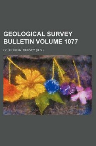 Cover of Geological Survey Bulletin Volume 1077