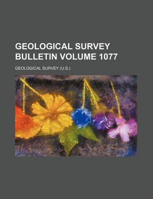 Book cover for Geological Survey Bulletin Volume 1077