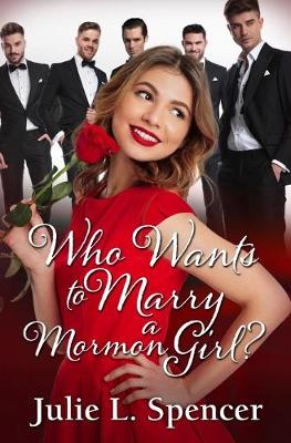 Book cover for Who Wants to Marry a Mormon Girl?