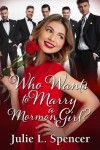 Book cover for Who Wants to Marry a Mormon Girl?