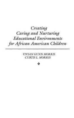 Book cover for Creating Caring and Nurturing Educational Environments for African American Children