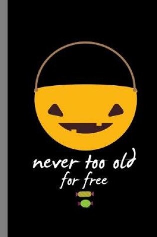 Cover of Never Too Old For Free